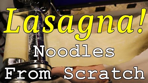 Lasagna; Noodles Made from Scratch