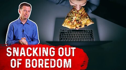 How To Stop Snacking When Bored? – Dr. Berg