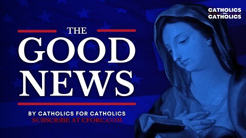 SUBSCRIBE TO THE GOOD NEWS: THE FREE, DAILY, EMAILED CATHOLIC NEWSLETTER!