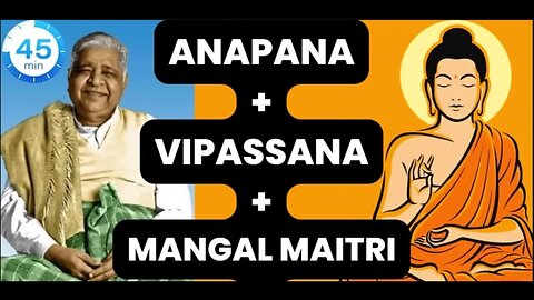 Vipassana Group sitting Hindi 45 Minutes I Anapana + Vipassana + Mangal Maitri I sn goenka vipassana