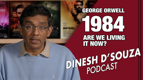 Ep. 2 BIG BROTHER PAYS A VISIT Dinesh D’Souza Podcast