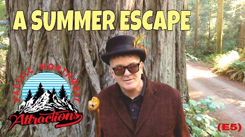 A Summer Escape (S1 E5) Pacific Northwest Attractions