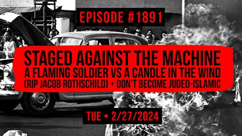 Owen Benjamin | #1891 Staged Against The Machine - A Flaming Soldier Vs A Candle In The Wind (RIP Jacob Rothschild) + Don't Become Judeo-Islamic