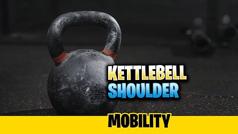 Kettlebell Shoulder Exercises for Mobility