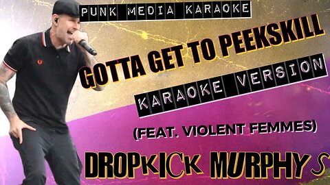 Dropkick Murphys - Gotta Get To Peekskill (feat.Violent Femmes) (Karaoke Version) Instrumental - PMK