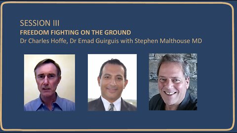 FREEDOM FIGHTING ON THE GROUND, Dr Charles Hoffe, Dr Emad Guirguis with Stephen Malthouse MD