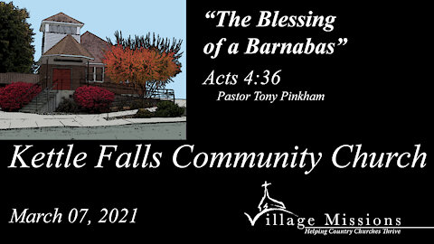 (KFCC) March 07, 2021 - The Blessing of a Barnabas - Acts 4:36
