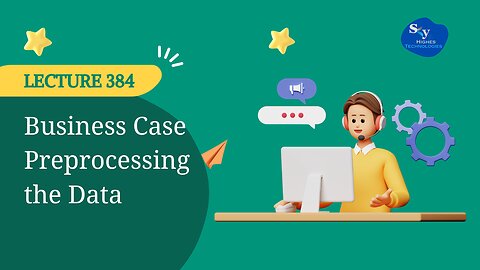 384. Business Case Preprocessing the Data | Skyhighes | Data Science