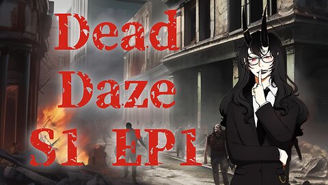 Dead Daze - S1 EP1 - Where There's Smoke