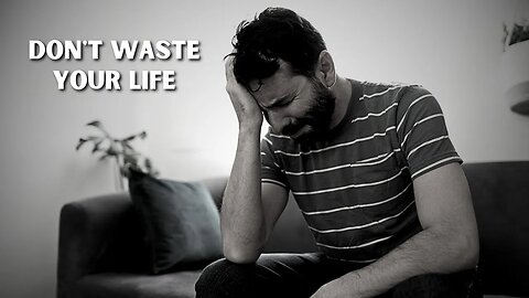 DON'T WASTE YOUR LIFE - Motivational Speech