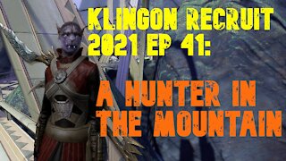 Klingon Recruit Playthrough EP 41: A Hunter In The Moutain