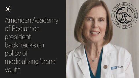 American Academy of Pediatrics President Backtracks On Policy Of Medicalizing Trans Youth
