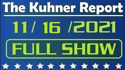 The Kuhner Report 11/16/2021 [FULL SHOW] Mob Justice & Prosecutorial Misconduct