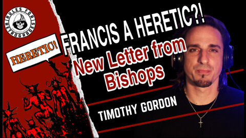 Francis A Heretic? New Letter From Bishops
