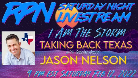 I Am the Storm - Taking Back Texas with Jason Nelson on Saturday Night Livestream