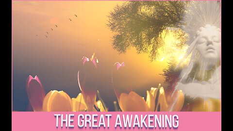 The Great Awakening; A Message to the Awakened.