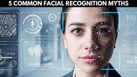 Top 5 Most Common Facial Recognition Myths