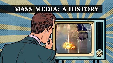 The Corbett Report Today, 2022 - MASS MEDIA: A HISTORY