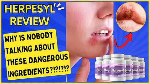 Herpesyl Review - Why is NOBODY Talking About These DANGEROUS INGREDIENTS?!?!?!?