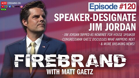 Episode 120 LIVE: Speaker-Designate Jim Jordan – Firebrand with Matt Gaetz