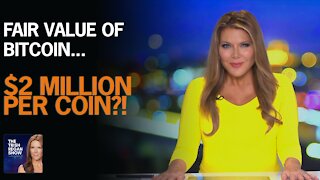 Fair value of Bitcoin... $2 MILLION per coin?!