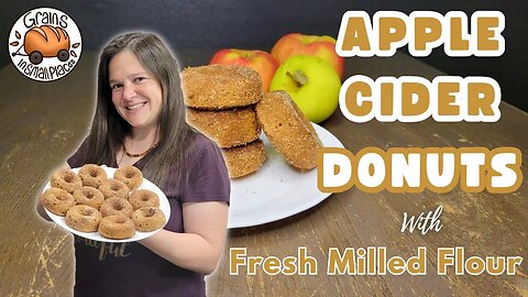 One Of My FAVORITE Apple Cider Recipes Ever! Donuts!!! Fresh Milled Flour