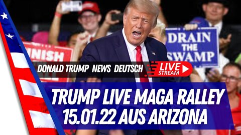 Samstag den 15.01.2022 Live aus Arizona - Trump MAGGA Ralley