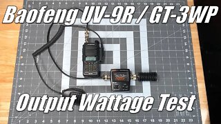 Baofeng UV-9R / GT3WP Output Wattage Test
