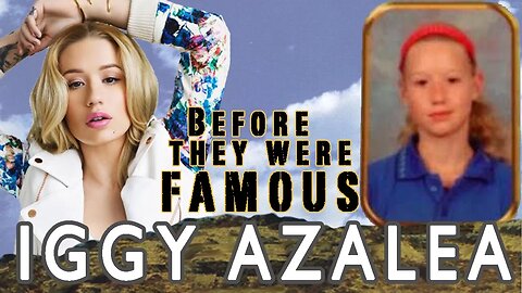 IGGY AZALEA | Before They Were Famous
