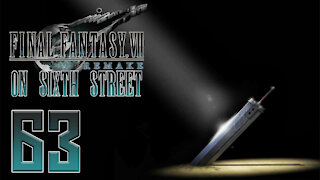 Final Fantasy VII Remake on 6th Street Part 63