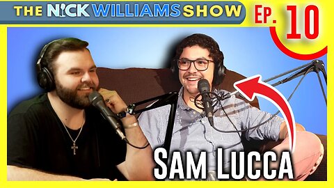 Behind The Scenes On An Unconventional Movie Set With Sam Lucca | The Nick Williams Show Ep.10