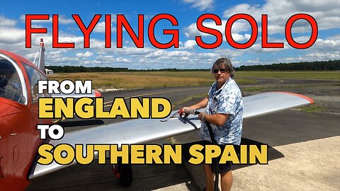 Flying Solo From North Weald Airfield in the UK to Spain in a Piper Cherokee