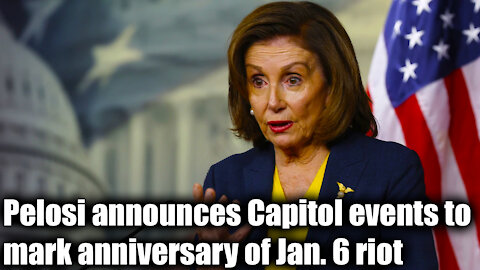 Pelosi announces Capitol events to mark anniversary of Jan. 6 riot - Nexa News
