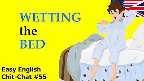 Woops! The Bed Is Wet! Easy English Chit-Chat #55