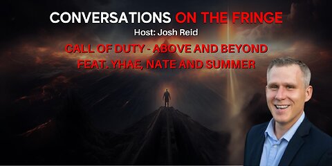 Call of Duty - Above and Beyond Feat. Yhae, Nate and Summer | Conversations On The Fringe