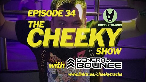 The Cheeky Show with General Bounce #34: April 2024