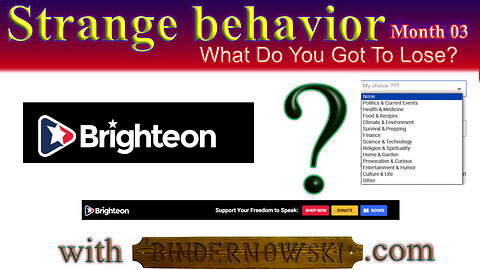 Brighteon... strange behavior...
