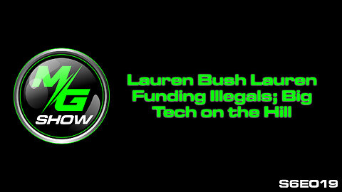 Lauren Bush Lauren Funding Illegals; Big Tech on the Hill