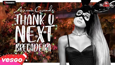 Ariana Grande - Thank u, Next - VERSÃO BREGADEIRA