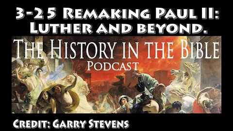 3-25 Remaking Paul II: Luther and Beyond