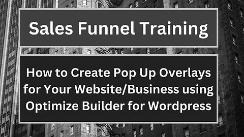 How to Create Pop Up Overlays for Your Website/Business using Optimize Builder for Wordpress