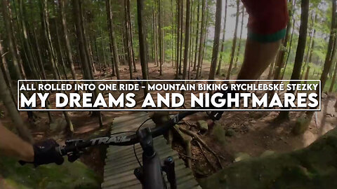 My DREAMS and NIGHTMARES all rolled into one ride Mountain Biking Rychlebské Stezky