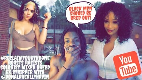 @#ReclaimYourThrone Roasts Racists Colorist Mixed Breed Ex Stripper With @DonaldReallyHavin
