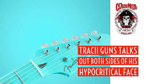 Tracii Guns Talks Out Both Sides Of His Hypocritical Face