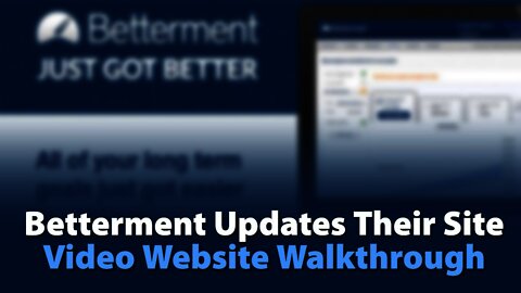 Betterment Updates Their Site To Give Better Advice, Enhanced Reporting And Better Site Performance