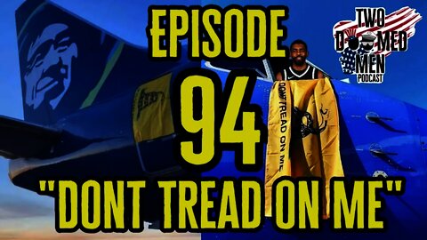 Episode 94 "Dont Tread On Me"