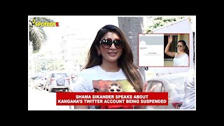 Shama Sikander Speaks About Kangana Ranaut's Twitter Account Getting Suspended