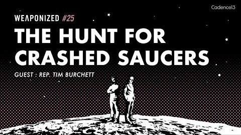 WEAPONIZED : EPISODE #25 : The Hunt For Crashed Saucers