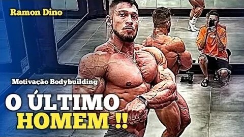 RAMON DINO - ATÉ O ÚLTIMO HOMEM DE PÉ | Motivação Bodybuilding