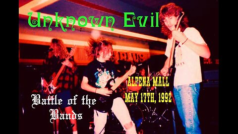 Unknown Evil @ The Battle of the Bands - Alpena Mall - May 17th, 1992